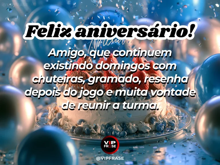 Mensagem de aniversário para amigo sobre amizade, em cenário festivo com bolo e balões.