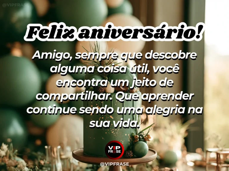 Mensagem de aniversário para amigo sobre sabedoria, em cenário festivo com bolo e balões.