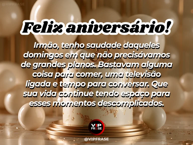 Mensagem de aniversário para irmão sobre saudade, com bolo de aniversário e balões.