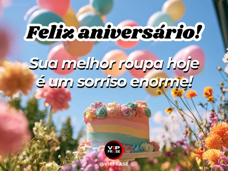 Arte de aniversário bem-humorada mostrando bolo colorido entre flores e balões ao ar livre e mensagem sobre o sorriso como a melhor roupa para comemorar.