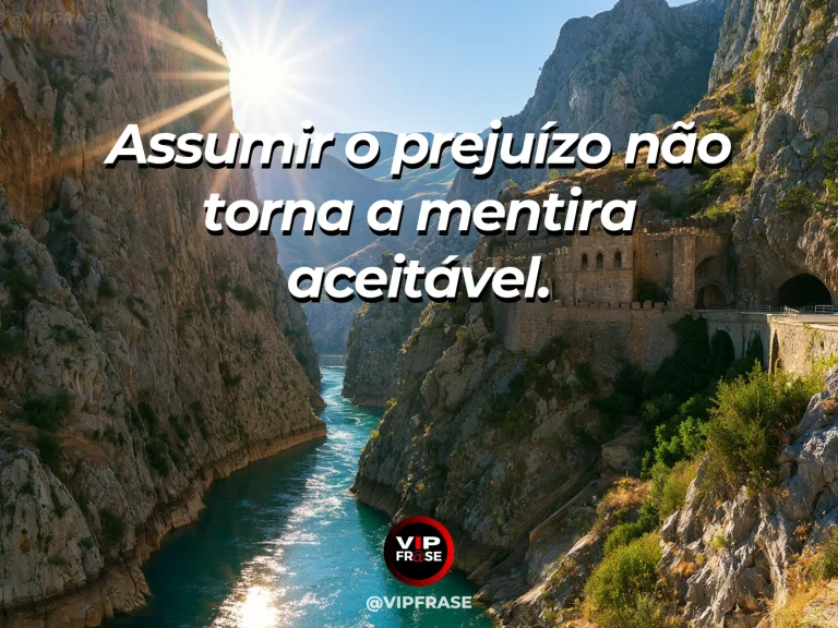 Arte com frase sobre coragem e a mentira e o prejuizo, ilustrada por revealing the clear reflection of a rugged mountain in an alpine lake.