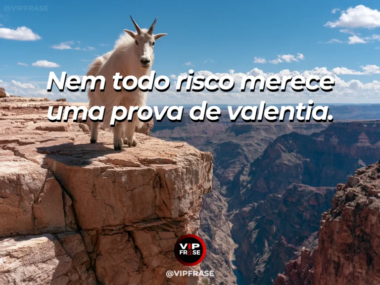 Arte com frase sobre coragem e valentia com discernimento, ilustrada por ibex safely surveying an enormous ravine without attempting to leap.