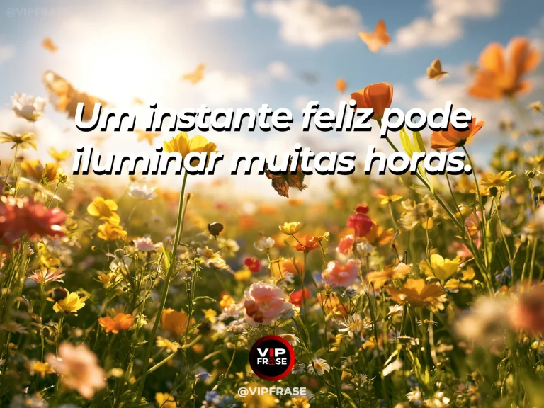 Arte com frase sobre felicidade e o brilho de um instante, com glowing butterflies among pink wildflowers.