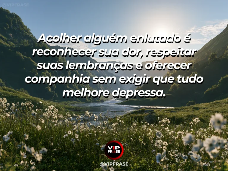 Frase de luto sobre acolhimento, com linho e flores.