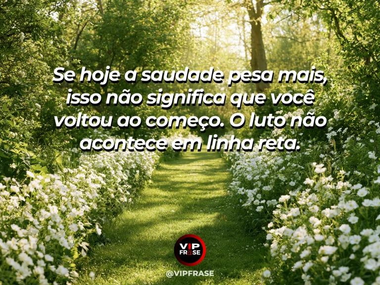 Frase de luto sobre saudade, com trilha iluminada.