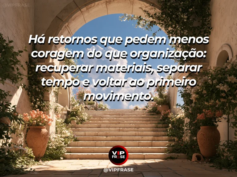 Arte com frase de recomeço sobre organizar o retorno a um antigo projeto, em cenário de jardim e natureza iluminada.