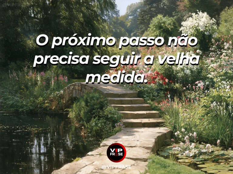 Arte com frase de recomeço sobre um novo passo em outro ritmo, em cenário de jardim e natureza iluminada.