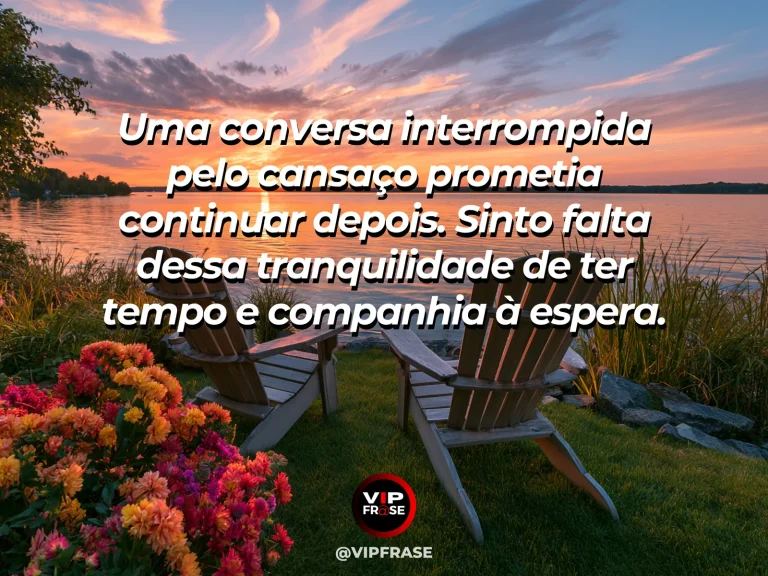 Frase de saudade sobre o amanhã que já tinha assunto marcado, com duas poltronas em varanda florida com luz quente de fim de dia.