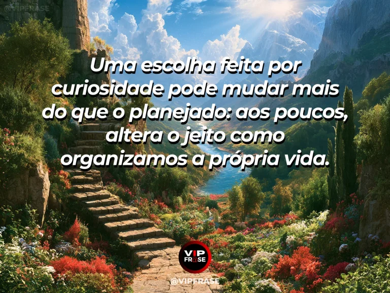 Frase sobre escolhas guiadas pela curiosidade, com trilha estreita que sai de um jardim botânico e revela um vale exuberante ao sol.