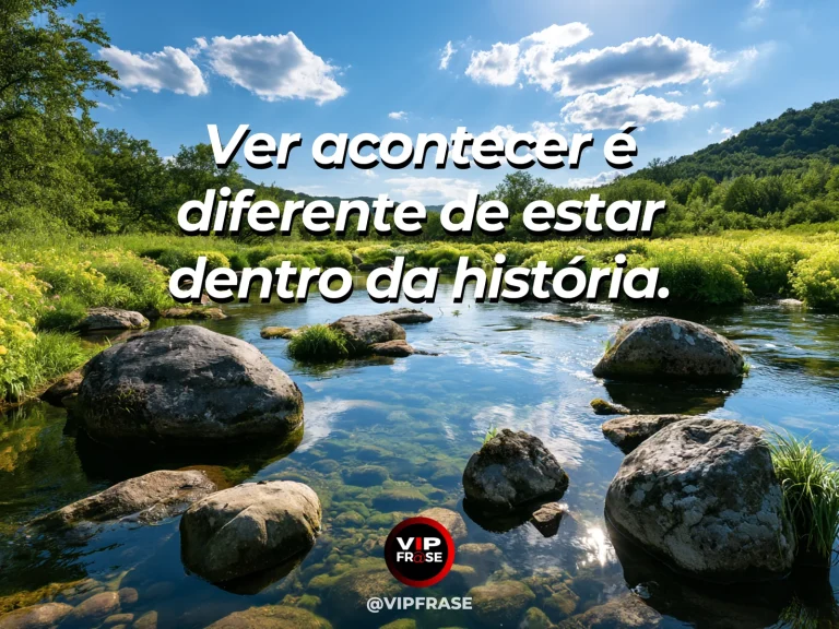 Frase sobre a diferença entre observar e viver os acontecimentos, com ponte de pedra atravessa rio brilhante e convida a entrar em jardim florido.