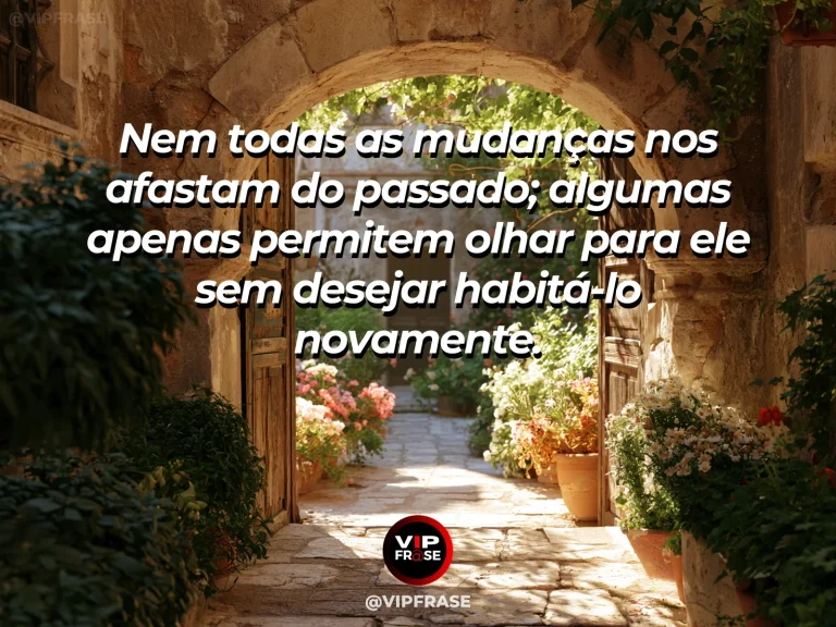 Frase sobre as mudanças que modificam nossa relação com o passado, com portão antigo de jardim em primeiro plano, caminho florido se estendendo sob luz dourada de manhã.