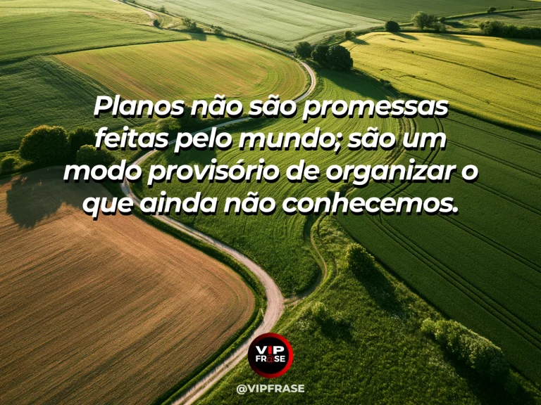 Frase sobre os planos diante de um futuro imprevisível, com estrada campestre entre colinas verdes e caminhos laterais sob céu azul.