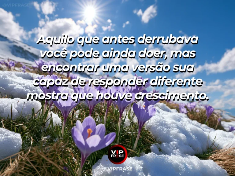 Mensagem de superação em cenário natural sobre há cura em perceber que você mudou.