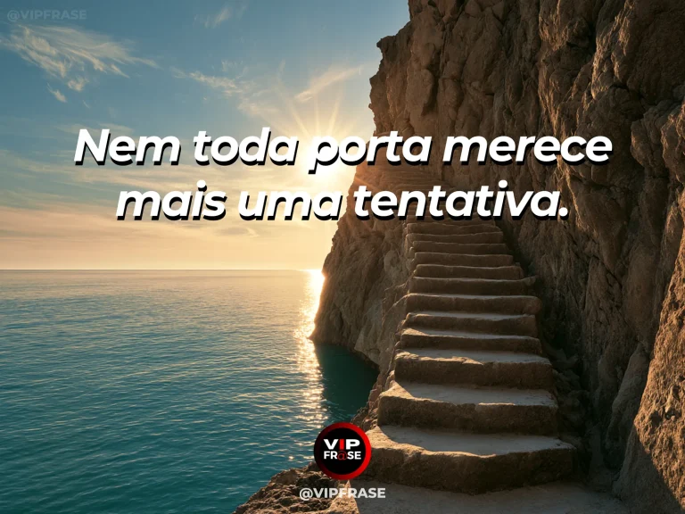 Frase de superação em cenário natural sobre há sabedoria em não insistir.