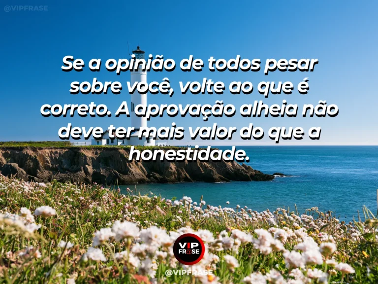 Mensagem de sabedoria sobre integridade sem depender de aprovação, com farol branco em costa florida sob céu azul.