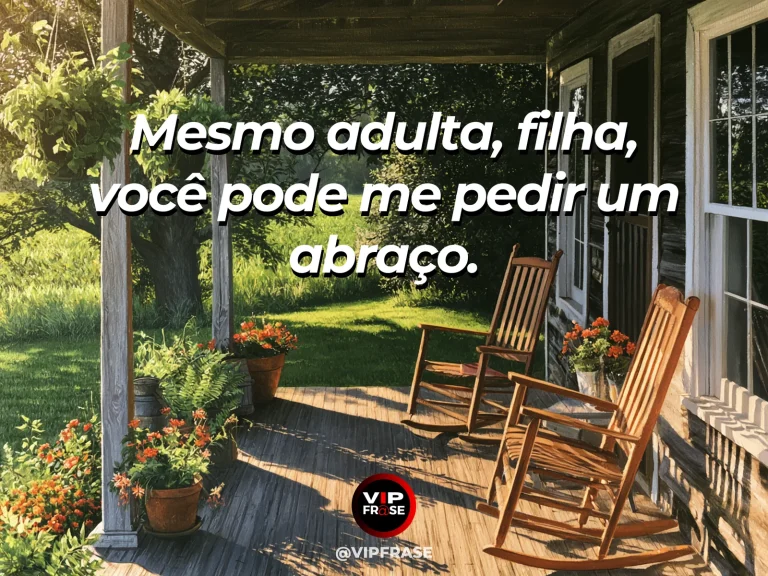 Frase de mãe para filha sobre abraço de mãe em qualquer idade, em ambiente acolhedor com poltronas, flores e luz do dia.