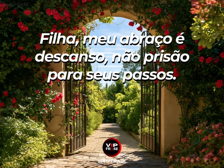 Frase de mãe para filha sobre amor de mãe que acolhe sem prender, com cena luminosa e acolhedora.