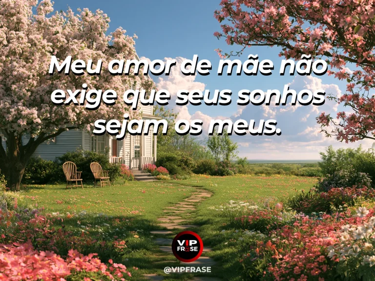 Frase de mãe para filha sobre amor de mãe que respeita sonhos, com cena luminosa e acolhedora.