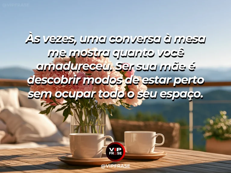 Frase de mãe para filha sobre crescimento da filha e proximidade, com cena luminosa e acolhedora.
