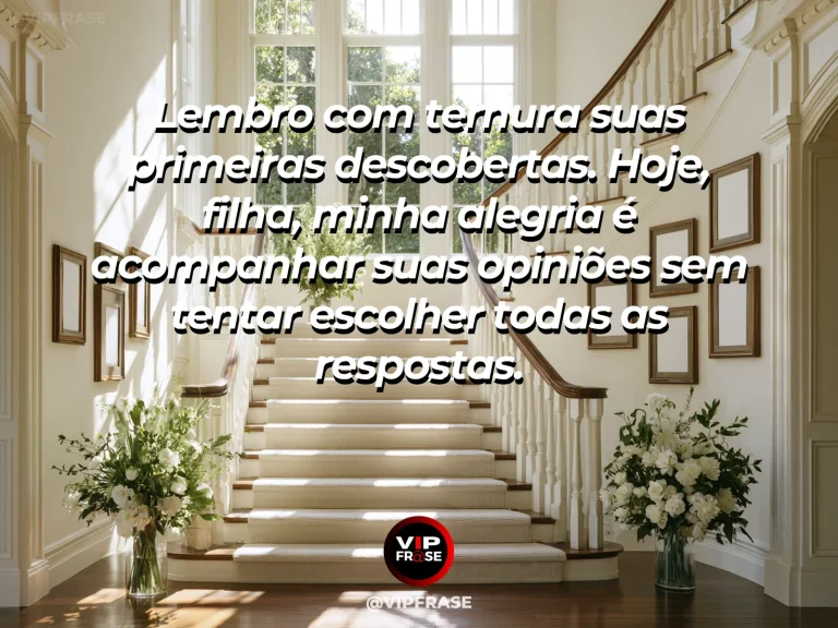 Frase de mãe para filha sobre da infância às escolhas adultas, com cena luminosa e acolhedora.