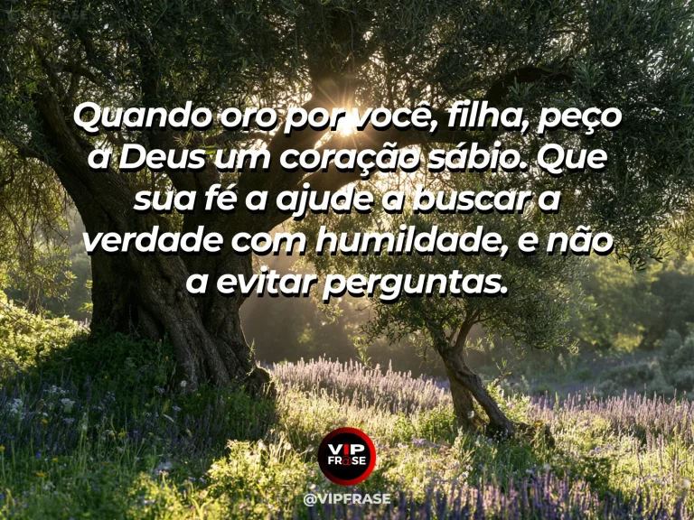 Frase de mãe para filha sobre fé e humildade nas perguntas da filha, com cena luminosa e acolhedora.