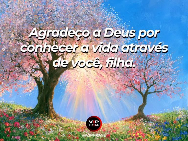 Frase de mãe para filha sobre gratidão a deus pela filha, com cena luminosa e acolhedora.