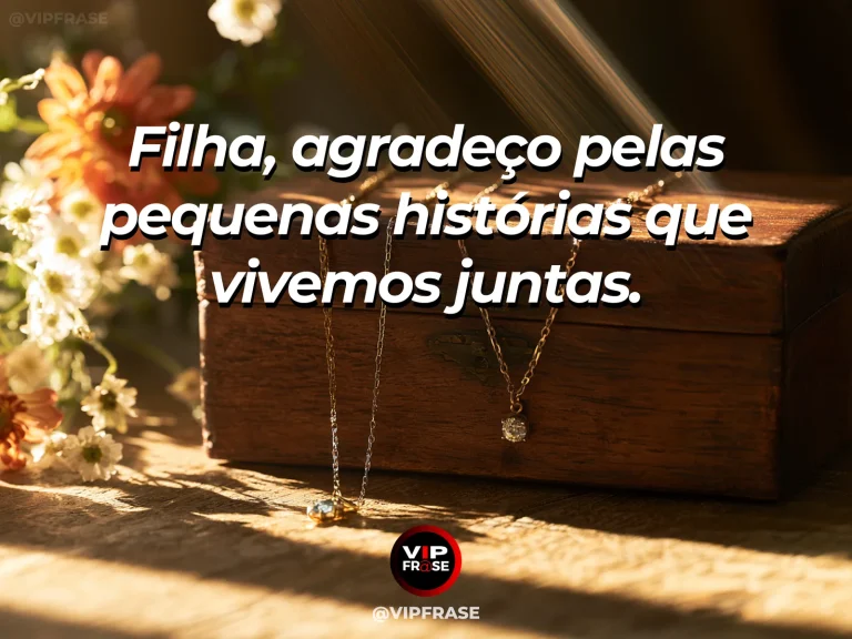 Frase de mãe para filha sobre gratidão pelas lembranças com a filha, em mesa acolhedora junto à janela, com flores e luz natural.