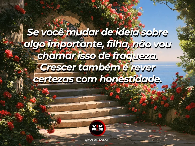 Frase de mãe para filha sobre maturidade para rever escolhas, em caminho entre flores e vegetação iluminado pelo sol.
