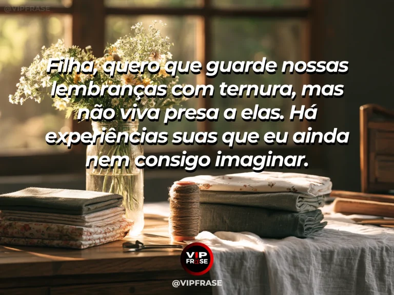 Frase de mãe para filha sobre memórias maternas sem prender o futuro, em jardim florido com vegetação e luz natural.