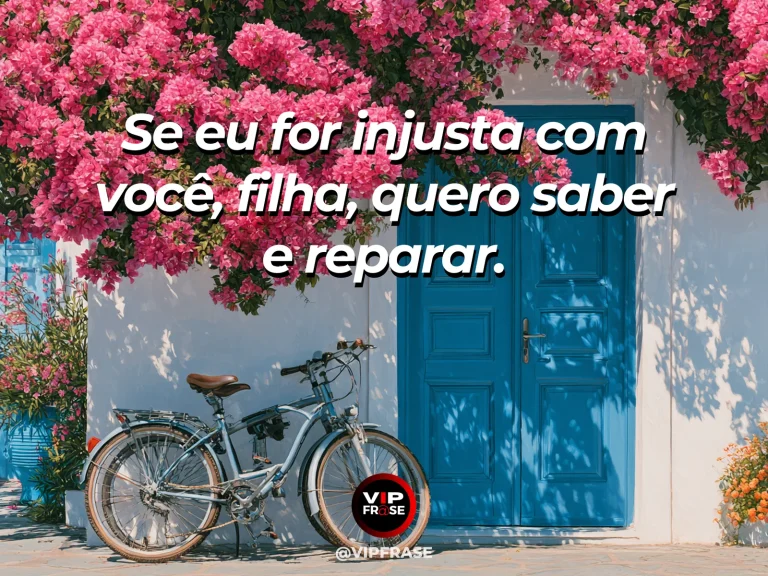 Frase de mãe para filha sobre responsabilidade materna ao errar, em jardim florido com vegetação e luz natural.