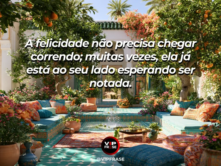 Mensagem sobre felicidade e alegria de viver, com Mediterranean courtyard.