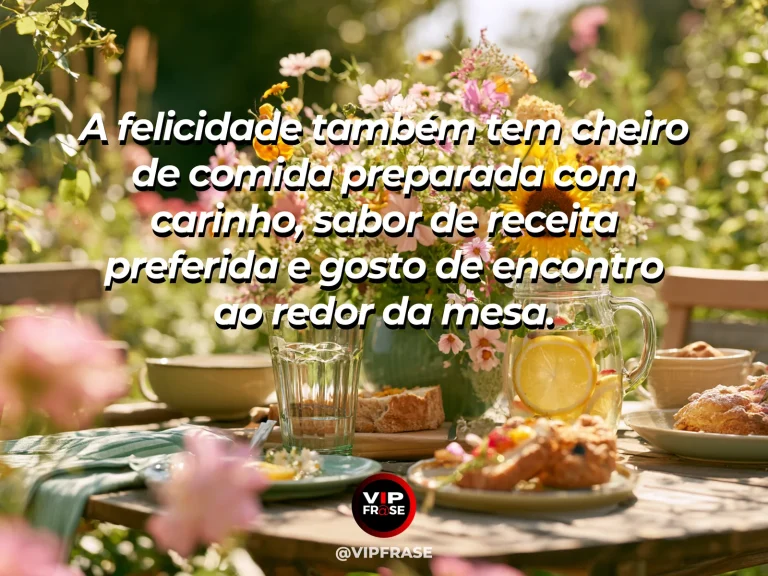 Mensagem de felicidade sobre os sabores que tornam a vida especial, com mesa acolhedora com comidas artesanais.