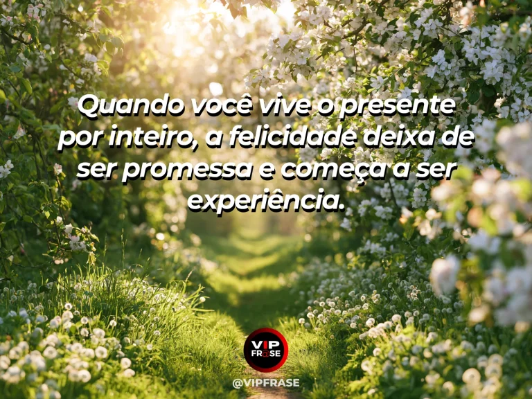 Mensagem sobre felicidade e alegria de viver, com flower-lined walking path.