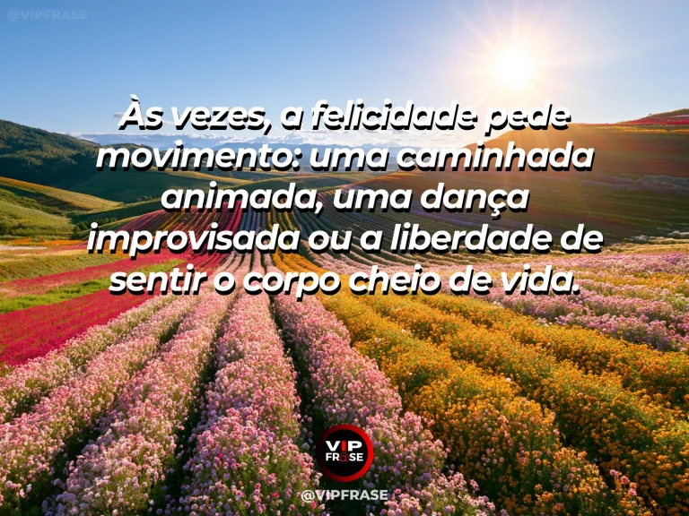 Mensagem de felicidade sobre quando o corpo acompanha a alegria, com caminho entre tulipas coloridas.