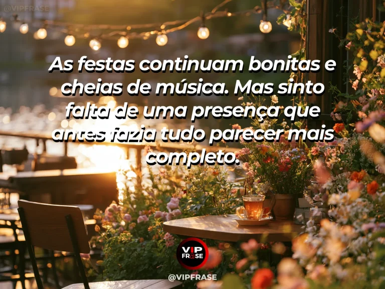 Mensagem de saudade sobre a presença sentida nas comemorações, com pátio preparado para festa com lanternas e flores.