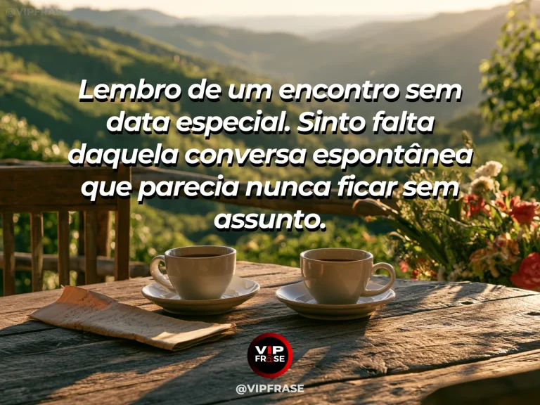 Mensagem de saudade sobre o encontro que não se repetiu, com terraço florido com duas xícaras e céu azul.