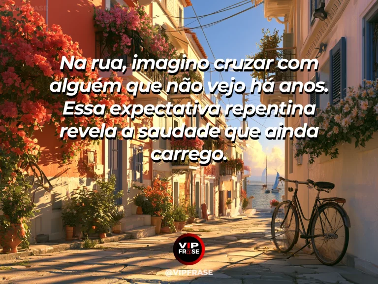 Mensagem de saudade sobre o reencontro imaginado no caminho, com travessa de pedestres florida em cidade ensolarada.
