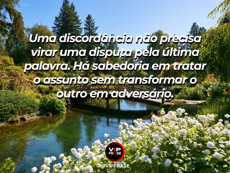 Mensagem sobre a arte de não ampliar pequenos conflitos, com ponte pequena atravessando curso d’água em jardim florido.