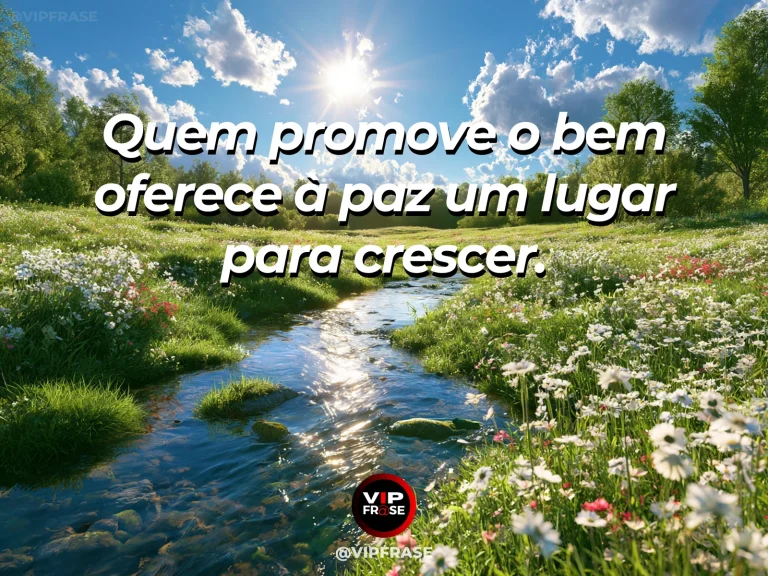Mensagem sobre fazer o bem para promover a paz, com ponte de madeira sobre riacho transparente cercado por flores.