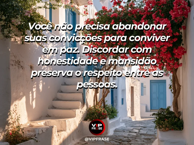 Mensagem sobre não confundir paz com concordar sempre, com caminho tranquilo entre casas de pedra e bougainvílias.