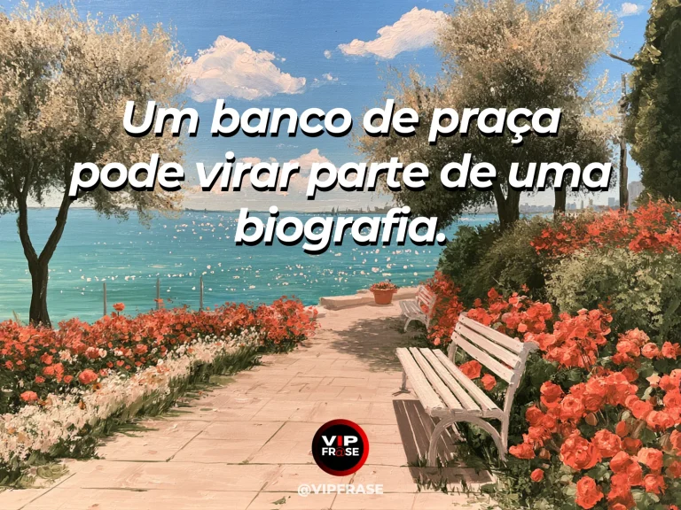 Mensagem sobre a vida, com banco de praça sob árvore florida em cenário acolhedor.
