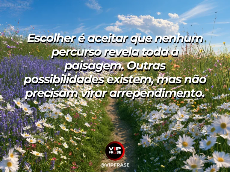Mensagem sobre a vida, com trilha que desaparece entre campos floridos e colinas douradas.