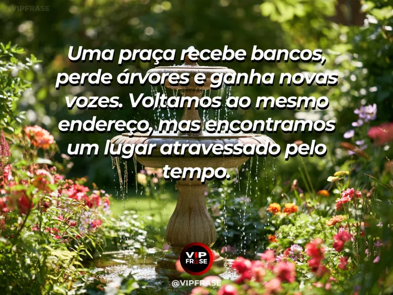 Mensagem sobre a vida, com praça antiga com fonte e árvores floridas ao sol.