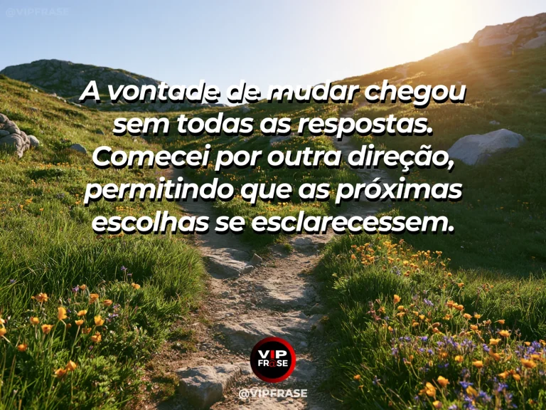 Mensagem sobre recomeço e iniciar uma mudança sem conhecer todos os passos futuros, com trilha leve se estende rumo a horizonte ensolarado em colinas.