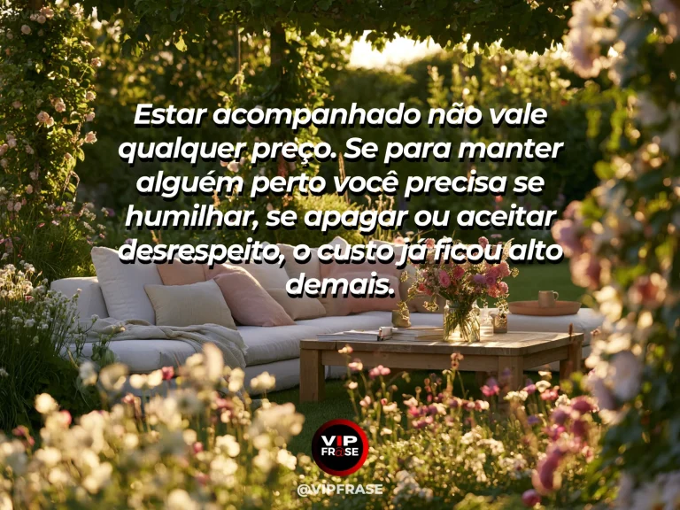Mensagem de autoestima sobre choosing dignity over unhealthy companionship, em cena luminosa e acolhedora