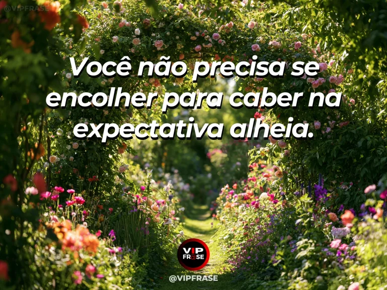 Frase de autoestima sobre refusing to shrink for acceptance, com sunlit flower path opening into a wide landscape