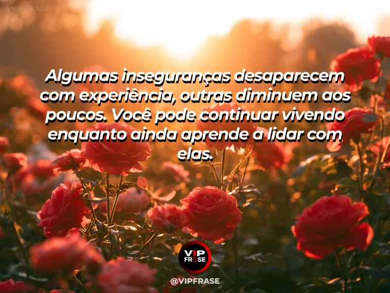Mensagem de autoestima sobre living while insecurity slowly fades, com flowers at different stages of bloom in one garden