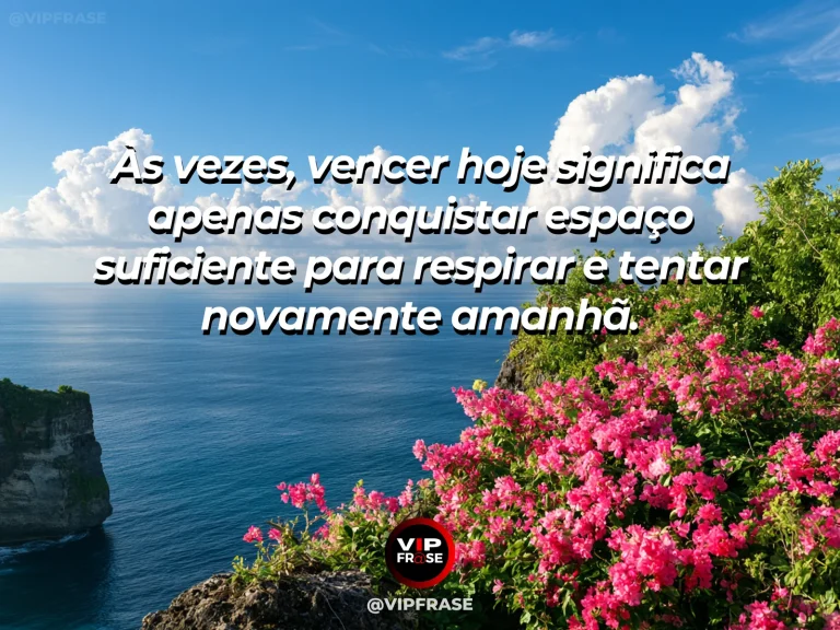 Mensagem de superação em cenário natural sobre nem toda vitória precisa ser definitiva.