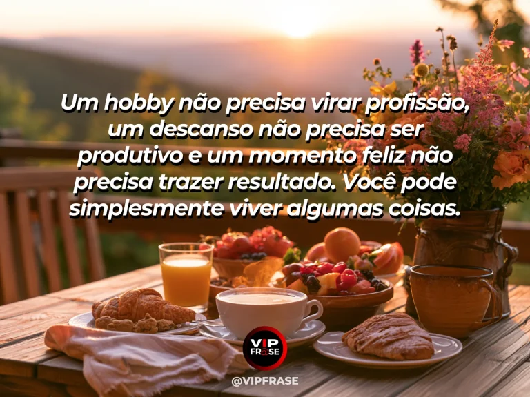 Mensagem de autoestima sobre enjoying life without turning everything into performance, em cena luminosa e acolhedora