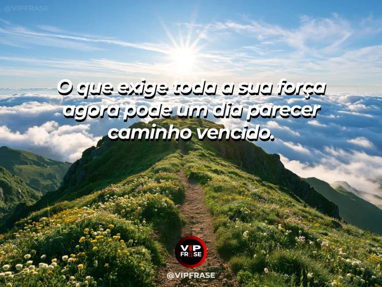 Frase de superação em cenário natural sobre o difícil de hoje não será sempre difícil.